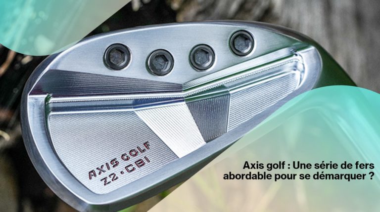 Série de fers Axis Golf Z2 CBI : La série idéale pour se démarquer ?