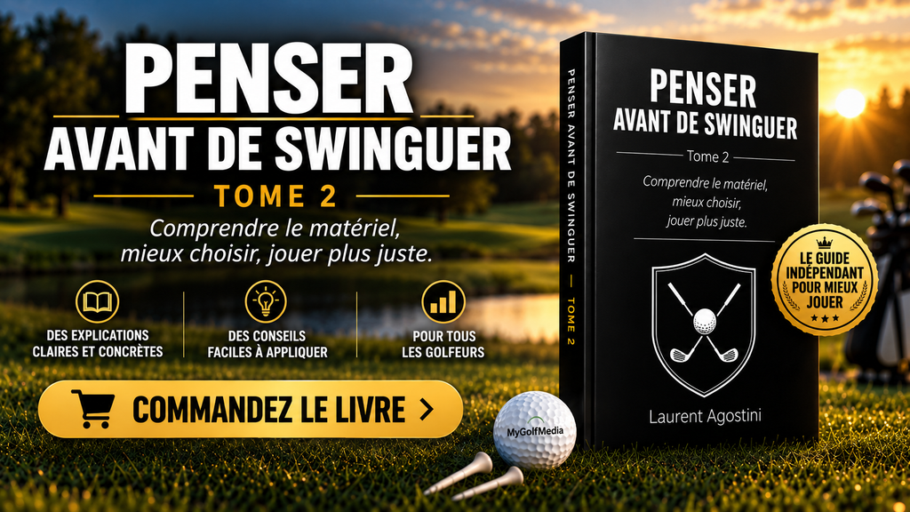 Couverture du livre Penser avant de swinguer Tome 2 de Laurent Agostini, consacré au choix du matériel de golf, disponible le 2 octobre 2026.