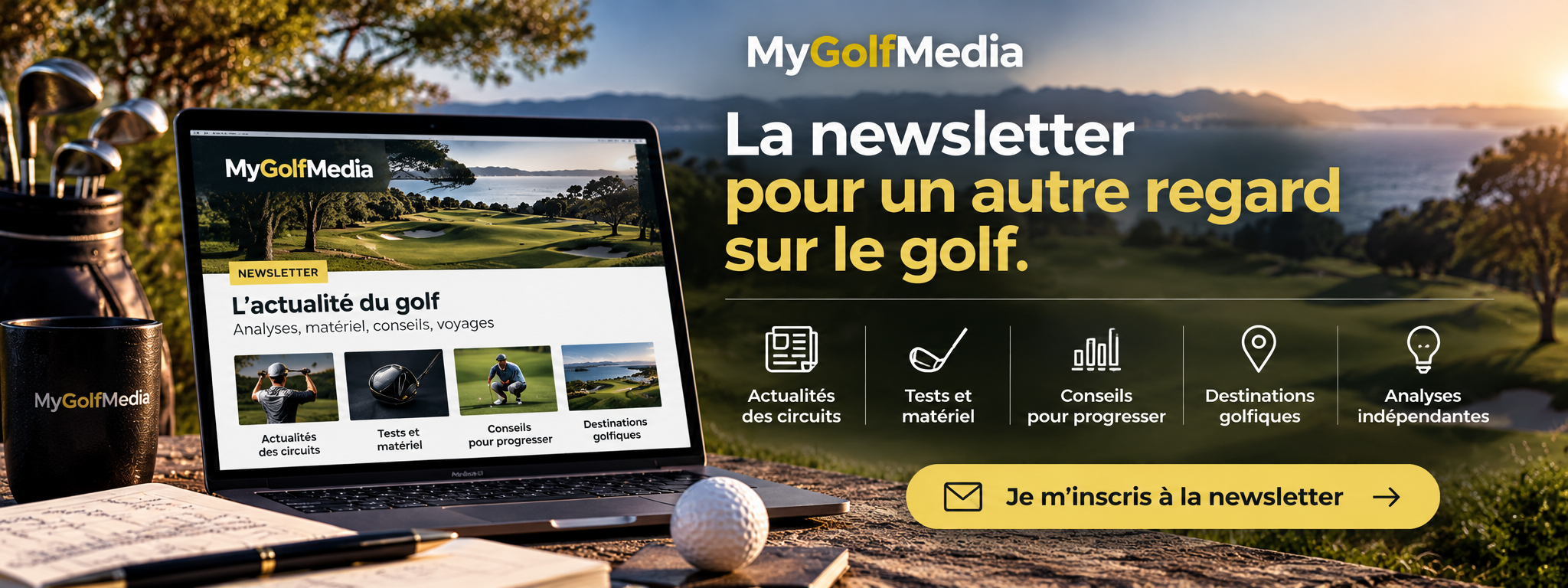 Bannière de la newsletter MyGolfMedia présentant les actualités du golf, les tests de matériel, les conseils pour progresser, les destinations golfiques et les analyses indépendantes.