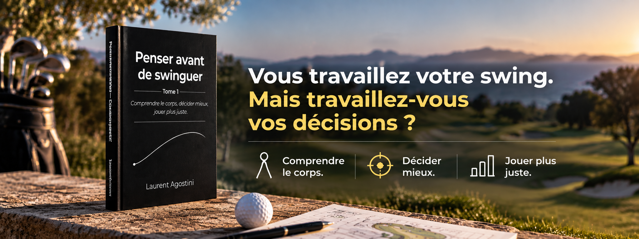 Couverture du livre Penser avant de swinguer, tome 1, de Laurent Agostini, sur un parcours de golf, avec la question : « Vous travaillez votre swing. Mais travaillez-vous vos décisions ? »
